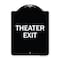Signmission Designer Series Theater Exit, Black & White Heavy-Gauge Aluminum Sign, 18" L, 24" H, BW-1824-22822 A-DES-BW-1824-22822 - alternate 1